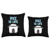 Rice Is Life Love Eating Rice Cooking Rice Throw Pillow