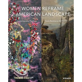 Women Reframe American Landscape: Susie Barstow & Her Circle / Contemporary Practices