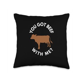 Dipstick T Shirts YOU GOT Beef with ME Throw Pillow, 16x16, Multicolor
