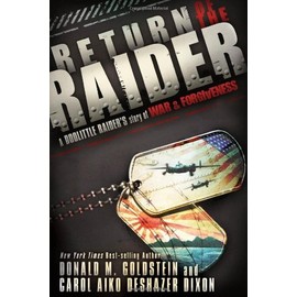 Return of the Raider: A Doolittle Raider's Story of War & Forgiveness