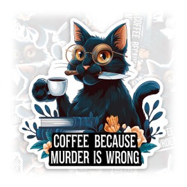 Coffee Because Murder is Wrong Sticker Black Cat Caffee Lovers Waterproof Vinyl Bumper Sticker Sticker for Laptop Water Bottle Hardhat Gifts for Her Him Adults