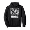 Nerdy Dads Build Character Pullover Hoodie