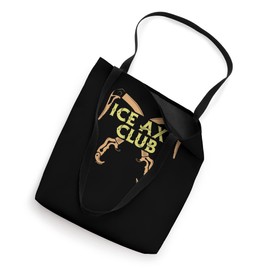 Ice Axe Club - Ice Climber Mountaineering Snow Ice Axe Tote Bag