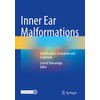 Inner Ear Malformations: Classification, Evaluation and Treatment