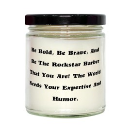Cool Barber Gifts, Be Bold, Be Brave, and Be The Rockstar Barber That You are!, Birthday Scent Candle for Barber from Friends
