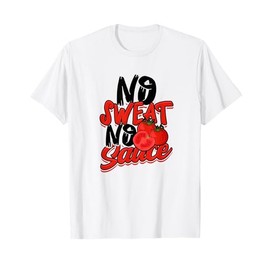 No Sweat No Sauce - Pasta Noodles and Tomato Sauce T-Shirt