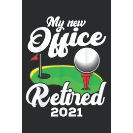Funny Retired 2021 Golf Retirement Party Gag Gift Golfers: Lined Journal Notebook, Memo Diary Subject Notebooks Planner, for Travelers, Students, Office - 6" x 9", 110 Pages