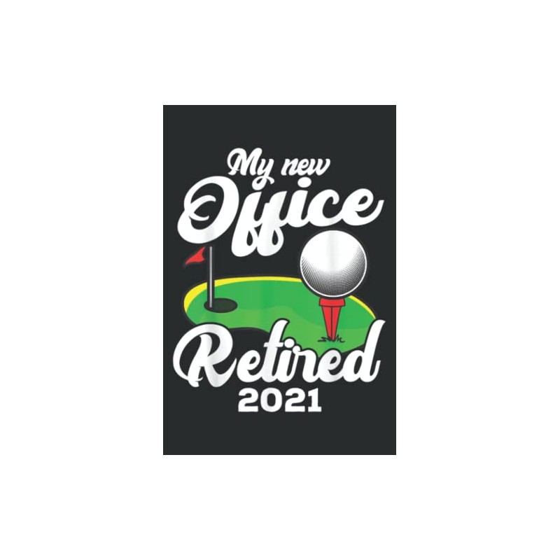 Funny Retired 2021 Golf Retirement Party Gag Gift Golfers: Lined