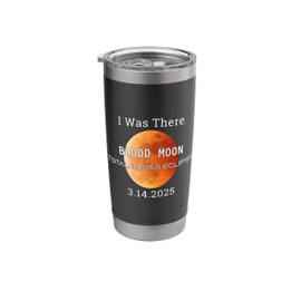 I Was There Blood Moon Total Lunar Eclipse 3.14.2025 Pi-Day Stainless Steel Insulated Tumbler