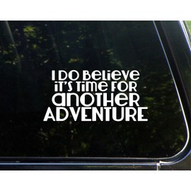 Sign Depot I Do Believe It's Time for Another Adventure - 7-3/4" x 3-3/4" - Vinyl Die Cut Decal/Bumper Sticker for Windows, Cars, Trucks, Laptops, Etc.