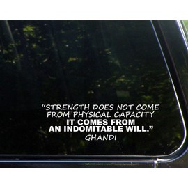 Diamond Graphics Strength Does Not Come from Physical Capacity It Comes from an Indomitable Will. Ghandi (8-3/4" x 2-3/4") Funny Die Cut Decal for Windows, Cars, Trucks, Laptops, Etc.