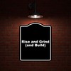 Rise and Grind (and Build) Black Funny Aluminum Composite Sign