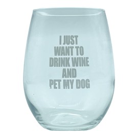 I Just Want To Drink Wine And Pet My Dog Wine Glass Funny Sarcastic Drinking Puppy Lover Novelty Cup-15 oz Funny Wine Glass Dog Cool Sarcastic Novelty White Standard