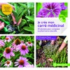 Je crée mon carré medicinal: 20 plantes pour composer sa