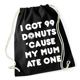 Hippowarehouse I got 99 donuts cause my mum ate one Drawstring Cotton School Gym Bag 37cm x 46cm, 12 litres