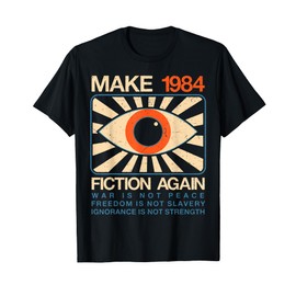 Make 1984 Fiction Again Dystopian T-Shirt