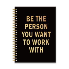 YAZMEEN Inspirational Black Gold Spiral Notebook（160 Pages） Be The Person You Want to Work With Blank Hardcover Notebook Office Encouragement Gift Funny Motivational Gift Journal for Coworker Friend