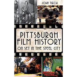 Pittsburgh Film History: On Set in the Steel City