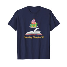 Starting Chapter 18 - A Reader's 18th Birthday T-Shirt T-Shirt