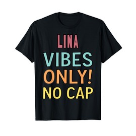 LINA Vibes Only! No Cap Custom Women Girls Funny T-Shirt