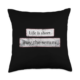 Buy The Serum Dermatologists & Esthetician Vintage Life is Short Buy The Serum Skincare Esthetician Throw Pillow, 18x18, Multicolor