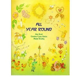 All Year Round: A Calendar of Celebrations (Festivals and The Seasons) (Paperback) - Common