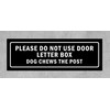 Please do not use door letter box, dog chews the