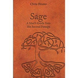 Sage: A Man's Guide Into His Second Passage