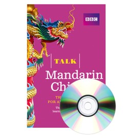 Talk Mandarin Chinese: The Ideal Chinese Course for Absolute Beginners