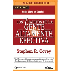 Los 7 hábitos de la gente altamente efectiva / The 7 Habits of Highly Effective People
