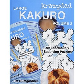 Krazydad Large Kakuro Volume 2: 99 Enormously Satisfying Puzzles