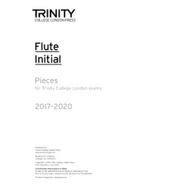 Trinity College London: Flute Exam Pieces Initial Grade 2017–2020 (part only)