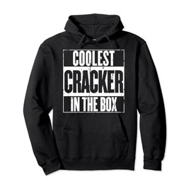 Coolest Cracker In The Box Hoodie Pullover Hoodie