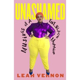 Unashamed: Musings of a Fat, Black Muslim