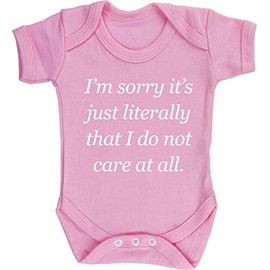 Hippowarehouse I'M Sorry It'S Just Literally That I Do Not Care At All baby vest bodysuit (short sleeve) boys girls