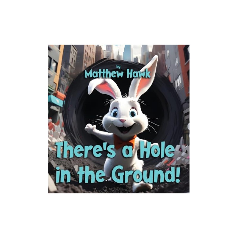 There's a Hole in the Ground!: 5