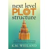 Next Level Plot Structure: How to Write a Better Novel
