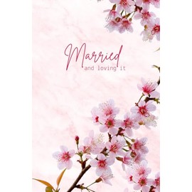 ‘’Married and Loving It’', Lined Notebook for Couples, Journal for Husband, Diary for Wife: 100 pages, Perfect Gift for Newlyweds, Present for ... & Happy Relationships, Beautiful Glossy Cover