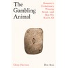 The Gambling Animal: Humanity’s Evolutionary Winning Streak - and How