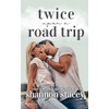 Twice Upon A Road Trip