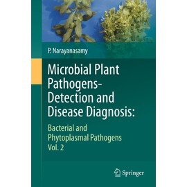 Microbial Plant Pathogens-Detection and Disease Diagnosis:: Bacterial and Phytoplasmal Pathogens, Vol.2