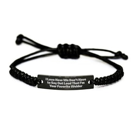 Welder's Best Valentine's Unique Gifts: Funny Love Quotes on Adjustable Black Rope Bracelet, Unique Gifts for Welders, Inspiring Jewelry for Him