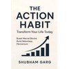 The Action Habit: Transform Your Life Today: Break Mental Blocks.