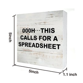 Funny Quotes This Calls for a Spreadsheet Wooden Box Sign Desk Decor Funny Wood Block Plaque Rustic Box Sign for Home Living Room Office Shelf Table Decoration (5 X 5 Inch)