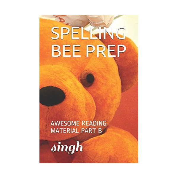 SPELLING BEE PREP: AWESOME READING MATERIAL PART B