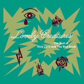 Lovely Creatures: The Best Of Nick Cave & Bad Seeds