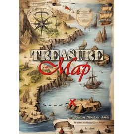 Schatzkarten Malbuch für Erwachsene (Treasure Map): Fantasy Karten Malbuch für Erwachsene | Landschaften Malbuch für Erwachsene Graustufen | Inseln ... Oceans, Dragons, Deserts....| A4 | 58P