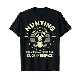Hunting the original Point and Click Interface Hunting T-Shirt
