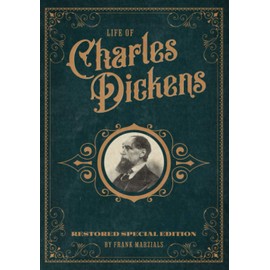 Life of Charles Dickens: Restored Special Edition