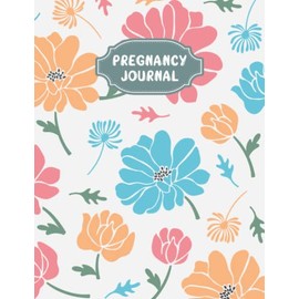 Pregnancy Journal: A Beautiful and Modern Pregnancy Planner, Organizer and Memory Book Album for Mom and Baby - Vol 14